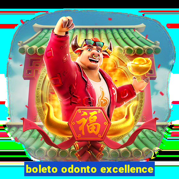 boleto odonto excellence